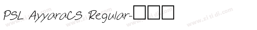 PSL AyyaraCS Regular字体转换
